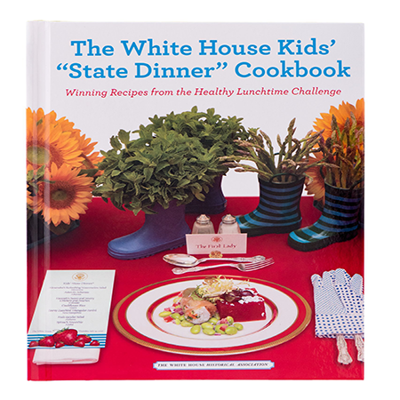 The White House Kids State Dinner Cookbook: Winning Recipes from the Healthy Lunchtime Challenge